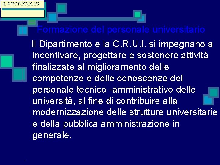 IL PROTOCOLLO Black. PC: Formazione del personale universitario Il Dipartimento e la C. R.