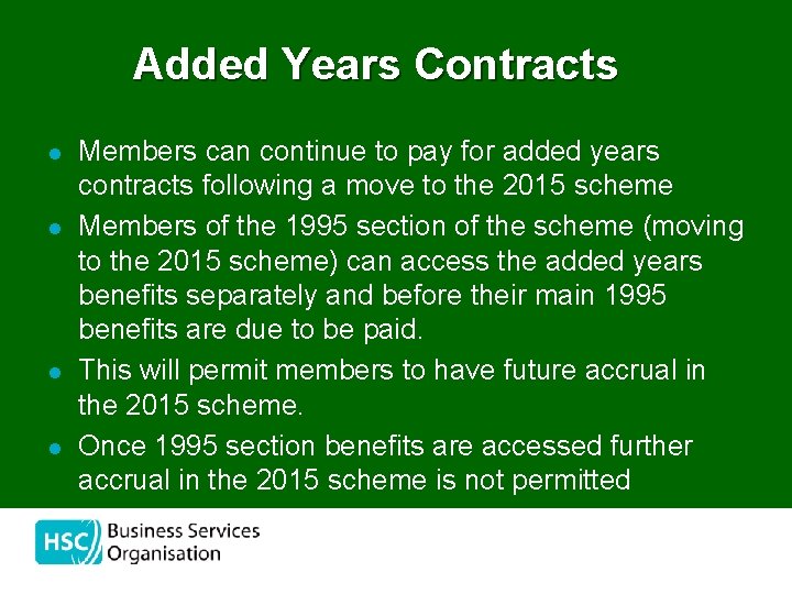 Added Years Contracts l l Members can continue to pay for added years contracts