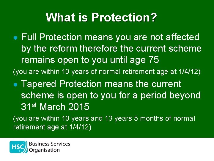 What is Protection? l Full Protection means you are not affected by the reform
