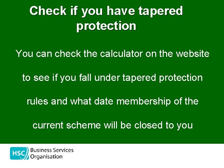 Check if you have tapered protection You can check the calculator on the website