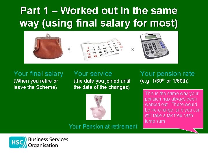 Part 1 – Worked out in the same way (using final salary for most)