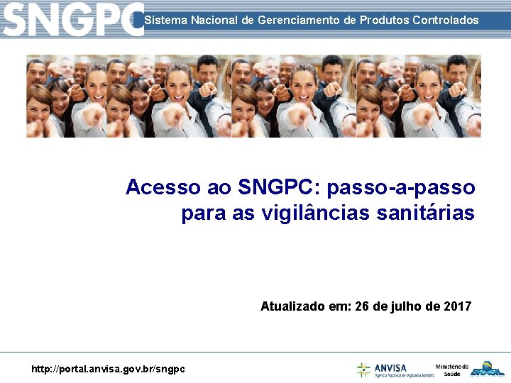 Sistema Nacional de Gerenciamento de Produtos Controlados Acesso ao SNGPC: passo-a-passo para as vigilâncias