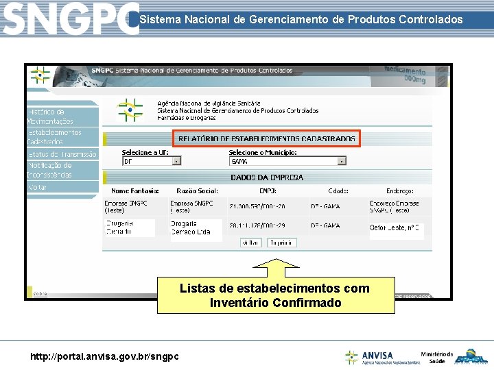 Sistema Nacional de Gerenciamento de Produtos Controlados Listas de estabelecimentos com Inventário Confirmado http: