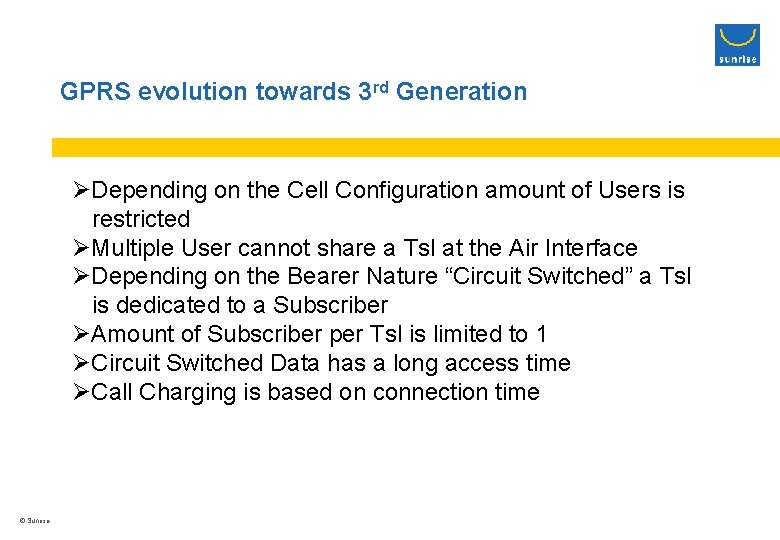 GPRS evolution towards 3 rd Generation ØDepending on the Cell Configuration amount of Users
