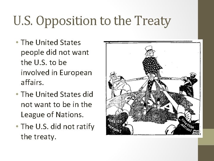 U. S. Opposition to the Treaty • The United States people did not want