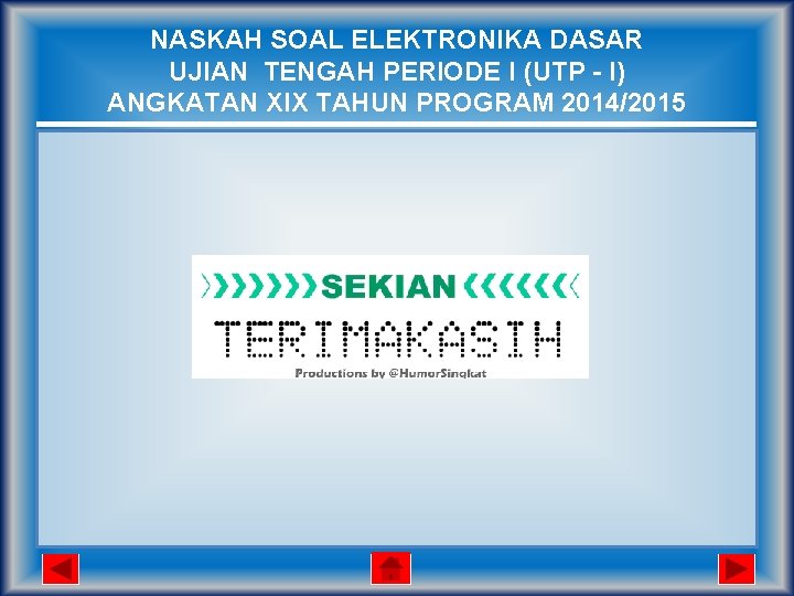 NASKAH SOAL ELEKTRONIKA DASAR UJIAN TENGAH PERIODE I (UTP - I) ANGKATAN XIX TAHUN