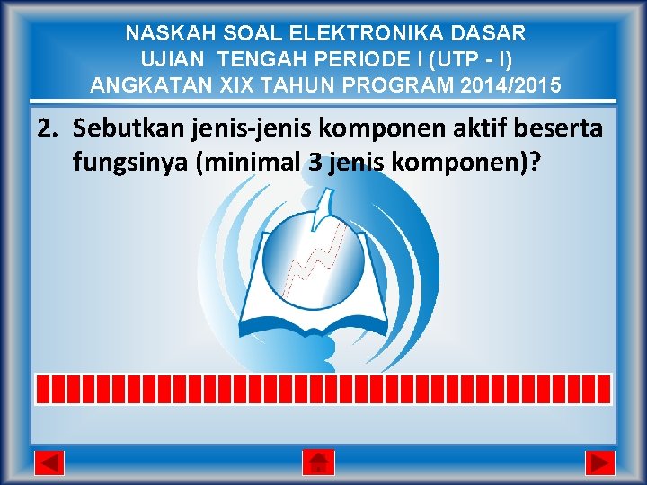 NASKAH SOAL ELEKTRONIKA DASAR UJIAN TENGAH PERIODE I (UTP - I) ANGKATAN XIX TAHUN