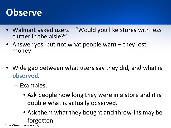 Observe • Walmart asked users – “Would you like stores with less clutter in