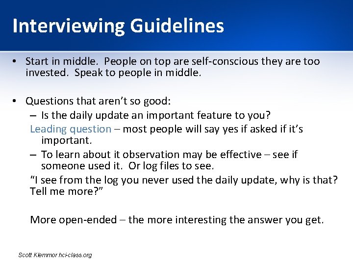 Interviewing Guidelines • Start in middle. People on top are self-conscious they are too