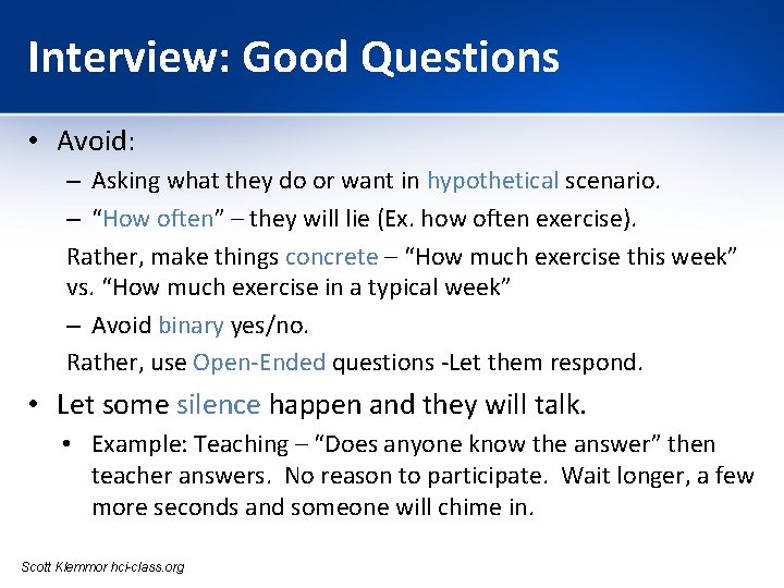 Interview: Good Questions • Avoid: – Asking what they do or want in hypothetical