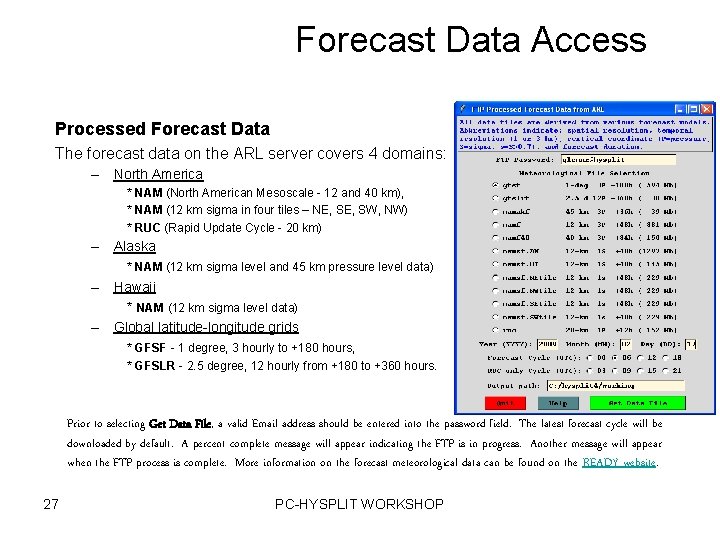 Forecast Data Access Processed Forecast Data The forecast data on the ARL server covers
