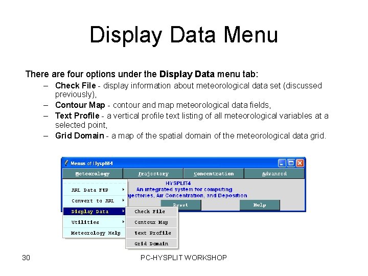 Display Data Menu There are four options under the Display Data menu tab: –
