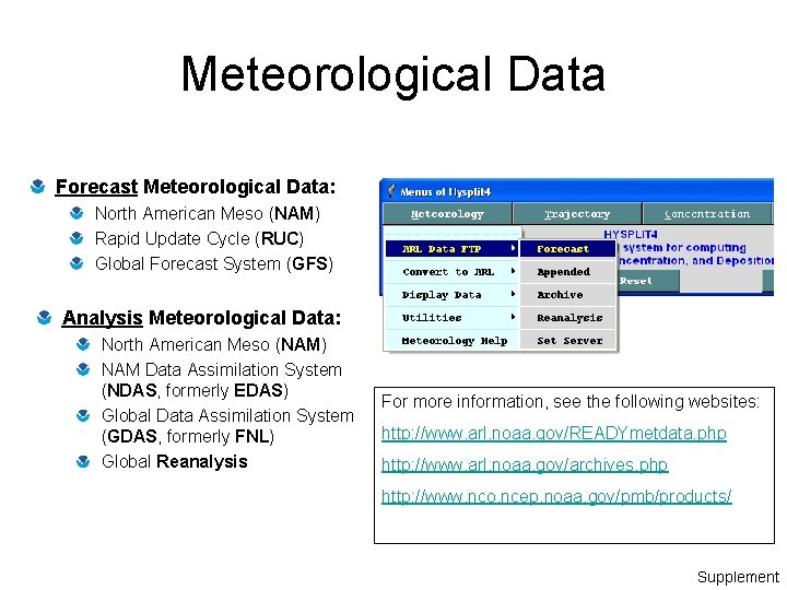 Meteorological Data Forecast Meteorological Data: North American Meso (NAM) Rapid Update Cycle (RUC) Global