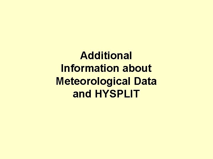 Additional Information about Meteorological Data and HYSPLIT 