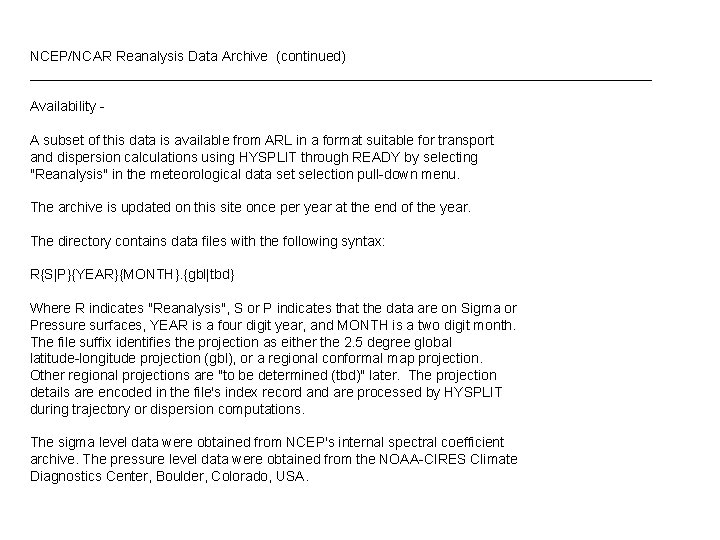NCEP/NCAR Reanalysis Data Archive (continued) ________________________________________ Availability A subset of this data is available
