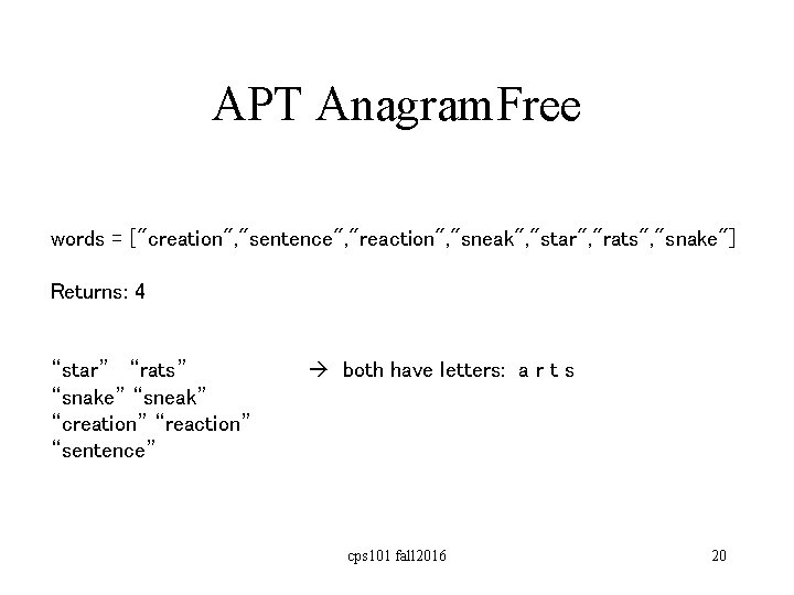 APT Anagram. Free words = ["creation", "sentence", "reaction", "sneak", "star", "rats", "snake"] Returns: 4