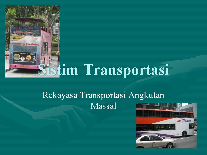 Sistim Transportasi Rekayasa Transportasi Angkutan Massal 