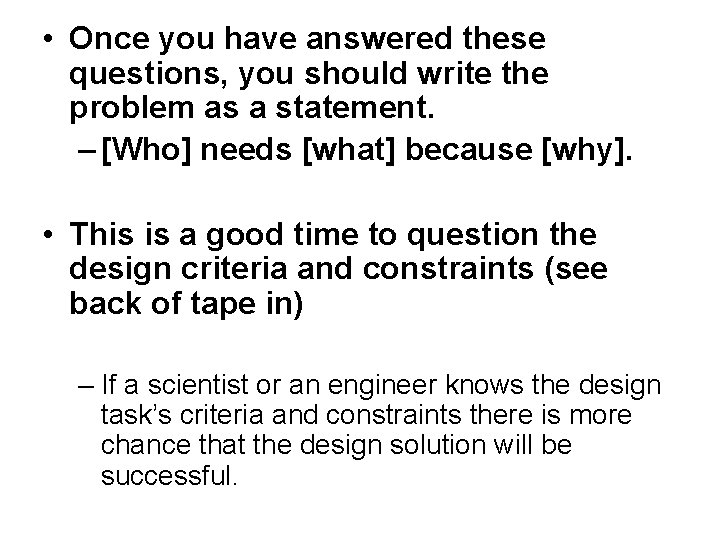  • Once you have answered these questions, you should write the problem as