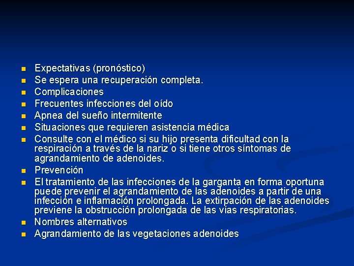 n n n Expectativas (pronóstico) Se espera una recuperación completa. Complicaciones Frecuentes infecciones del n n n Expectativas (pronóstico) Se espera una recuperación completa. Complicaciones Frecuentes infecciones del