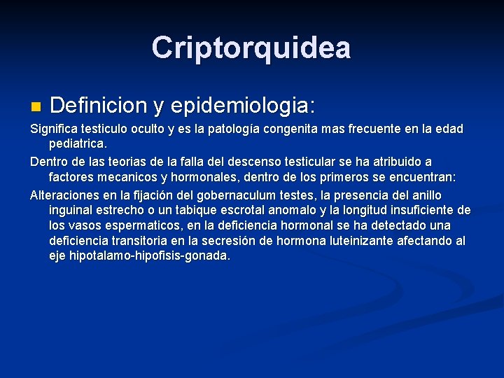 Criptorquidea n Definicion y epidemiologia: Significa testiculo oculto y es la patología congenita mas Criptorquidea n Definicion y epidemiologia: Significa testiculo oculto y es la patología congenita mas