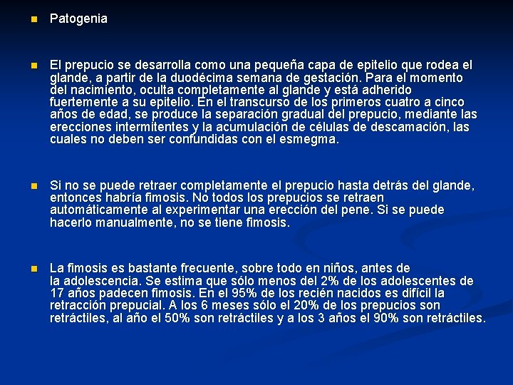 n Patogenia n El prepucio se desarrolla como una pequeña capa de epitelio que n Patogenia n El prepucio se desarrolla como una pequeña capa de epitelio que
