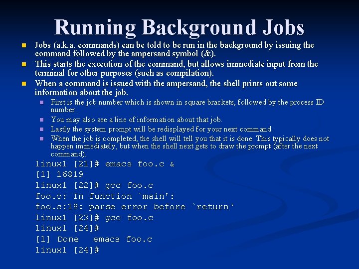 Running Background Jobs n n n Jobs (a. k. a. commands) can be told