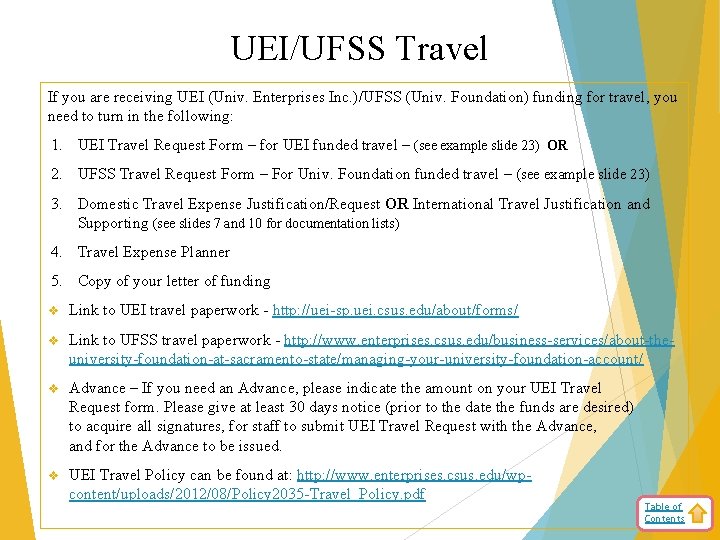 UEI/UFSS Travel If you are receiving UEI (Univ. Enterprises Inc. )/UFSS (Univ. Foundation) funding