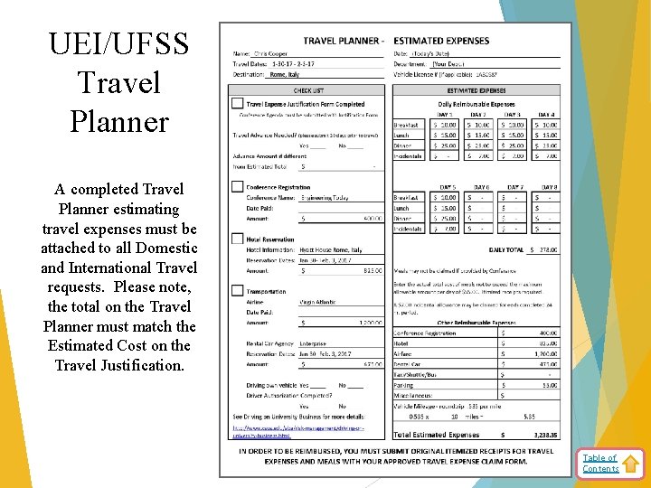 UEI/UFSS Travel Planner A completed Travel Planner estimating travel expenses must be attached to
