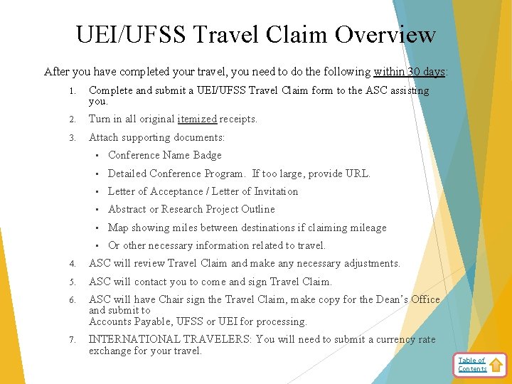 UEI/UFSS Travel Claim Overview After you have completed your travel, you need to do