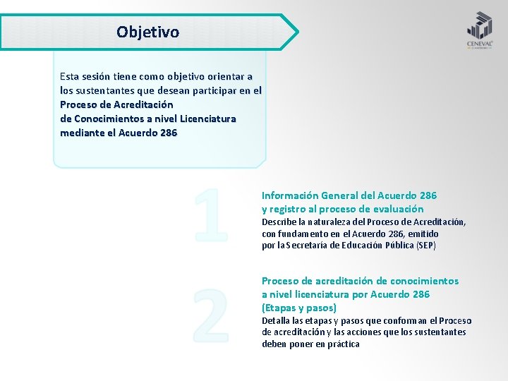 Objetivo Esta sesión tiene como objetivo orientar a los sustentantes que desean participar en