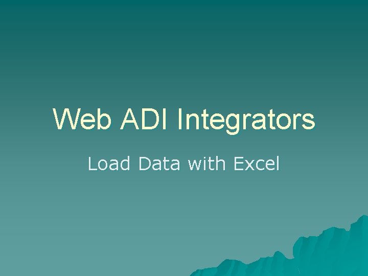 Web ADI Integrators Load Data with Excel 