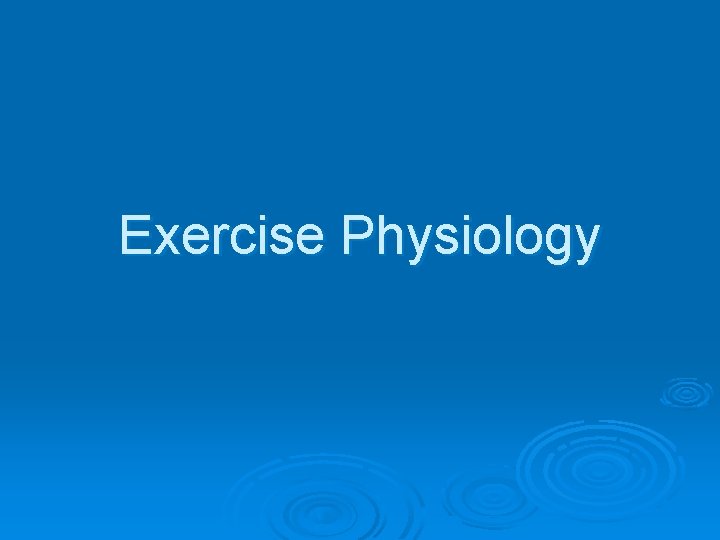 Exercise Physiology 