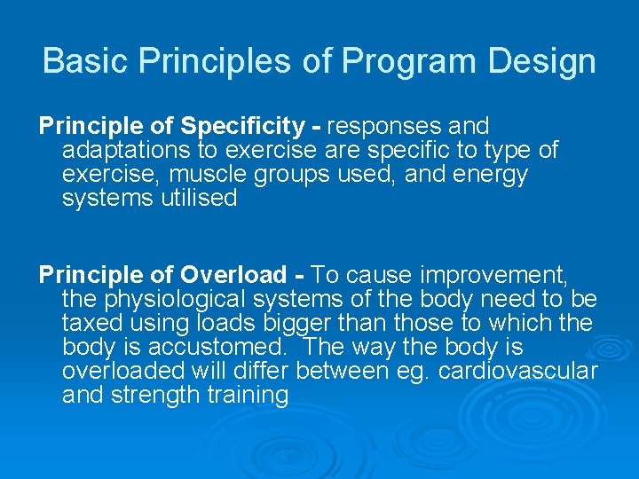 Basic Principles of Program Design Principle of Specificity - responses and adaptations to exercise