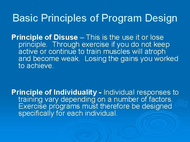 Basic Principles of Program Design Principle of Disuse – This is the use it