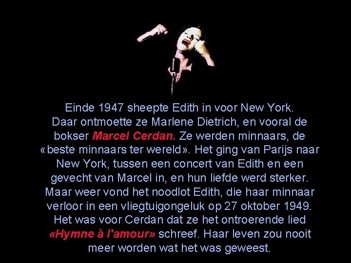 Einde 1947 sheepte Edith in voor New York. Daar ontmoette ze Marlene Dietrich, en