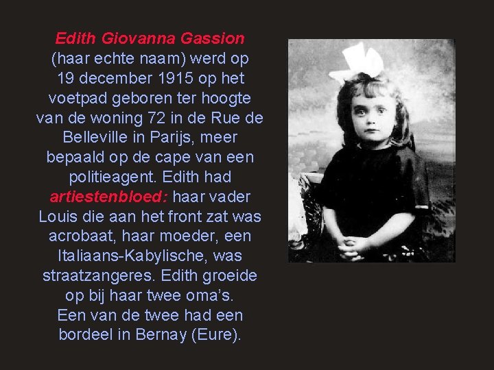 Edith Giovanna Gassion (haar echte naam) werd op 19 december 1915 op het voetpad