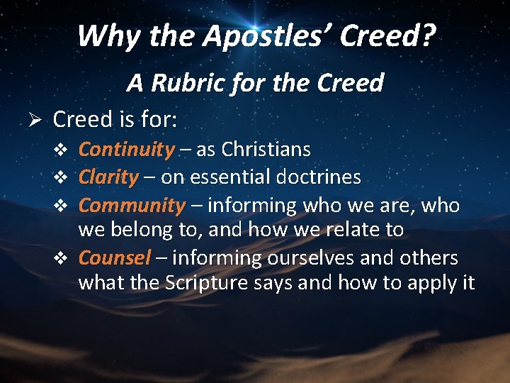 Why the Apostles’ Creed? A Rubric for the Creed Ø Creed is for: Continuity