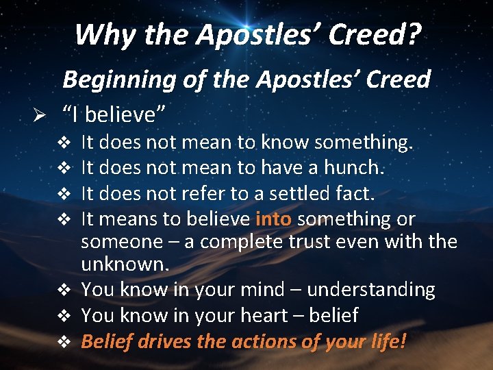 Why the Apostles’ Creed? Beginning of the Apostles’ Creed Ø “I believe” v v