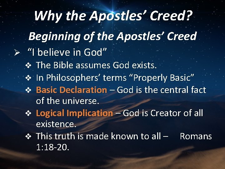 Why the Apostles’ Creed? Beginning of the Apostles’ Creed Ø “I believe in God”