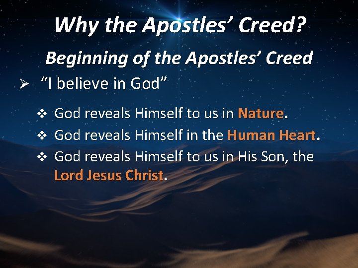 Why the Apostles’ Creed? Beginning of the Apostles’ Creed Ø “I believe in God”