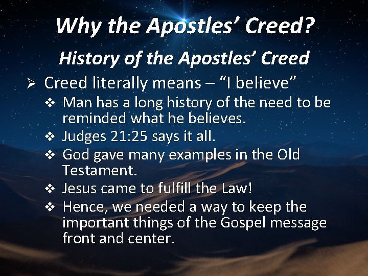 Why the Apostles’ Creed? History of the Apostles’ Creed Ø Creed literally means –