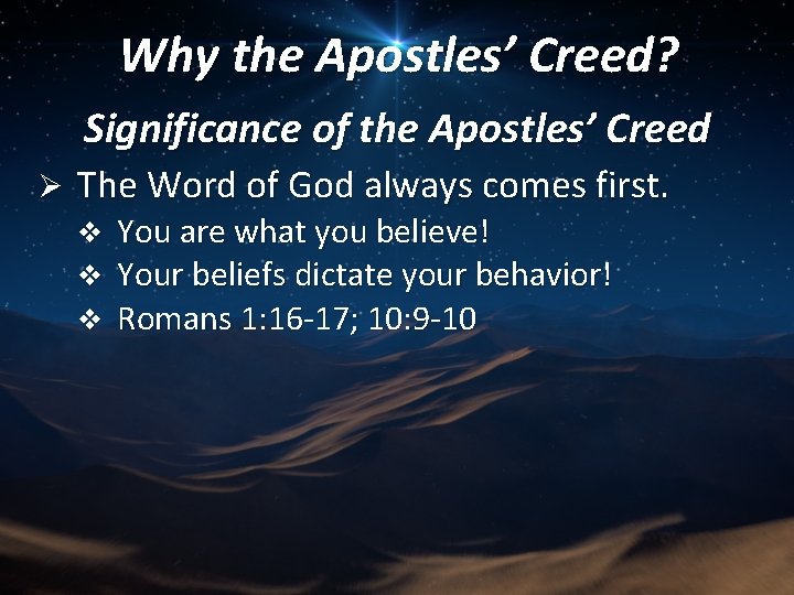 Why the Apostles’ Creed? Significance of the Apostles’ Creed Ø The Word of God