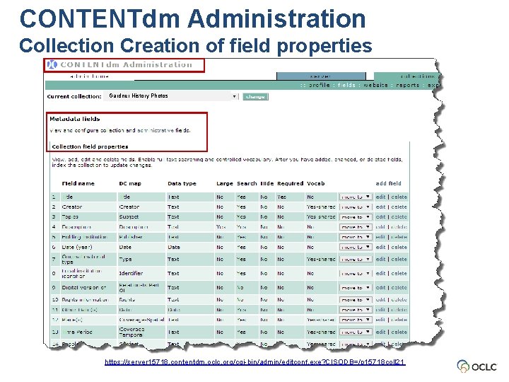 CONTENTdm Administration Collection Creation of field properties Gardner History Photos https: //server 15718. contentdm. CONTENTdm Administration Collection Creation of field properties Gardner History Photos https: //server 15718. contentdm.