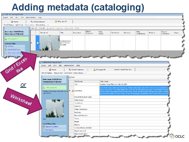 Adding metadata (cataloging) ce x /E d e i Gr lik l- or Wo Adding metadata (cataloging) ce x /E d e i Gr lik l- or Wo