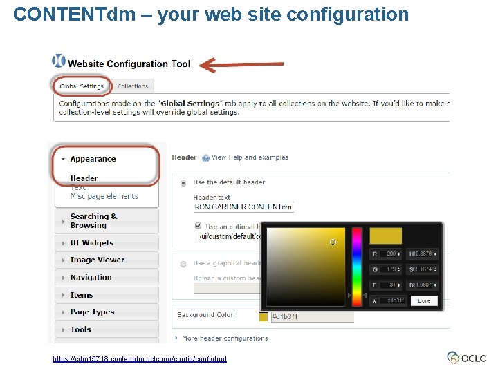 CONTENTdm – your web site configuration https: //cdm 15718. contentdm. oclc. org/configtool CONTENTdm – your web site configuration https: //cdm 15718. contentdm. oclc. org/configtool