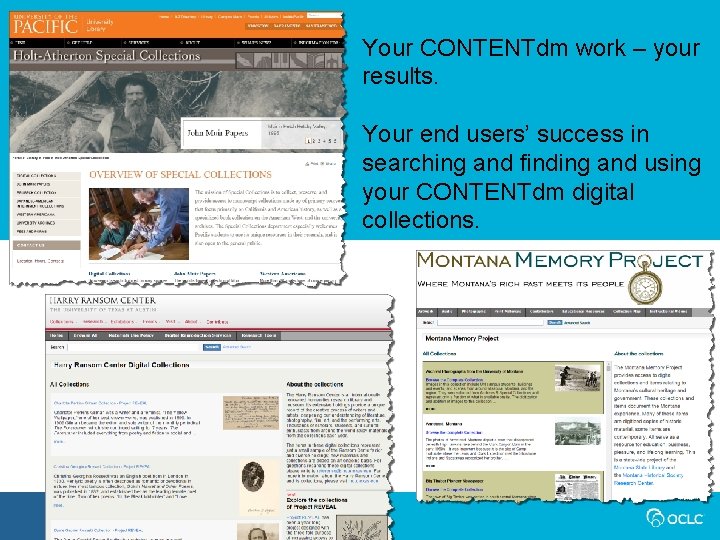 Your CONTENTdm work – your results. Your end users’ success in searching and finding Your CONTENTdm work – your results. Your end users’ success in searching and finding