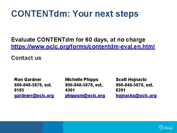 CONTENTdm: Your next steps Evaluate CONTENTdm for 60 days, at no charge https: //www. CONTENTdm: Your next steps Evaluate CONTENTdm for 60 days, at no charge https: //www.