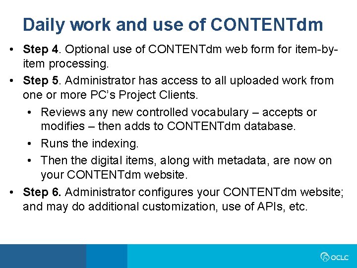 Daily work and use of CONTENTdm • Step 4. Optional use of CONTENTdm web Daily work and use of CONTENTdm • Step 4. Optional use of CONTENTdm web