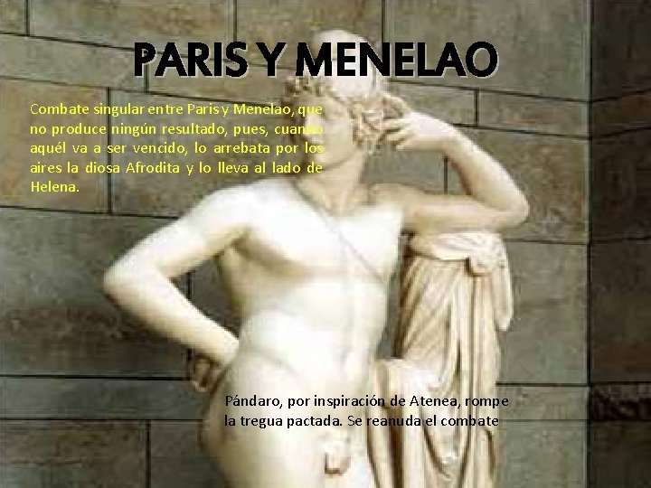 PARIS Y MENELAO Combate singular entre Paris y Menelao, que no produce ningún resultado, PARIS Y MENELAO Combate singular entre Paris y Menelao, que no produce ningún resultado,