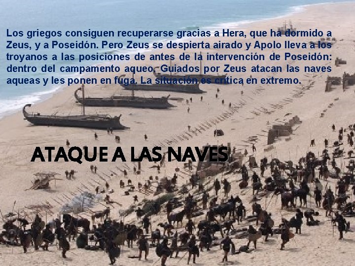 Los griegos consiguen recuperarse gracias a Hera, que ha dormido a Zeus, y a Los griegos consiguen recuperarse gracias a Hera, que ha dormido a Zeus, y a
